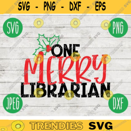 Christmas SVG One Merry Librarian svg png jpeg dxf Silhouette Cricut Commercial Use Vinyl Cut File Winter Holiday School Digital 479