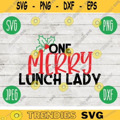 Christmas SVG One Merry Lunch Lady svg png jpeg dxf Silhouette Cricut Commercial Use Vinyl Cut File Winter Holiday School Digital 583