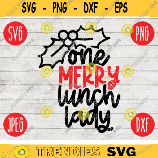 Christmas SVG One Merry Lunch Lady svg png jpeg dxf Silhouette Cricut Small Business Vinyl Cut File Winter Holiday School Digital 2592