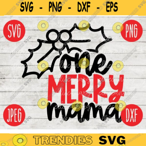 Christmas SVG One Merry Mama svg png jpeg dxf Silhouette Cricut Small Business Vinyl Cut File Winter Holiday School Digital 2574