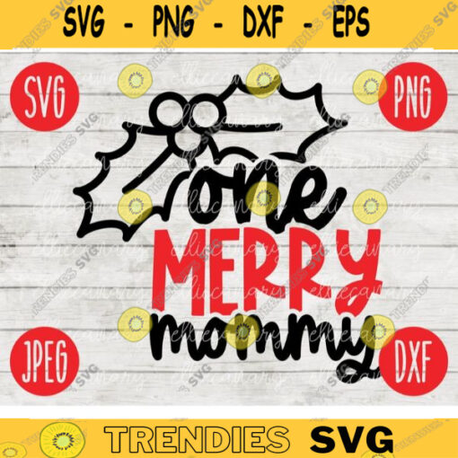 Christmas SVG One Merry Mommy svg png jpeg dxf Silhouette Cricut Small Business Vinyl Cut File Winter Holiday School Digital 2668