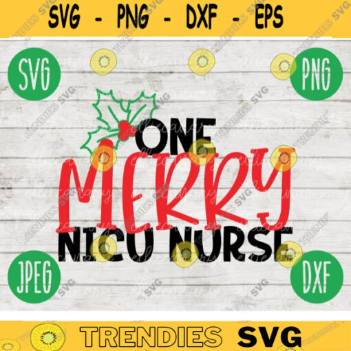 Christmas SVG One Merry NICU Nurse svg png jpeg dxf Silhouette Cricut Commercial Use Vinyl Cut File Winter Holiday Doctor Hospital 1375