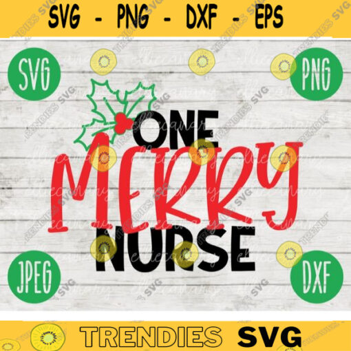 Christmas SVG One Merry Nurse svg png jpeg dxf Silhouette Cricut Commercial Use Vinyl Cut File Winter Holiday School Digital 837