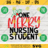 Christmas SVG One Merry Nursing Student svg png jpeg dxf Silhouette Cricut Commercial Use Vinyl Cut File Winter Holiday School Student Nurse 2043