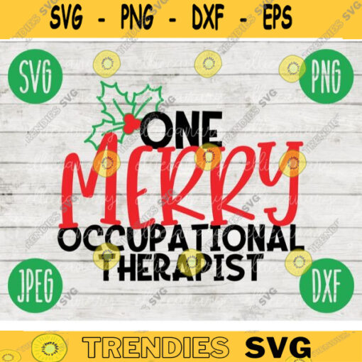 Christmas SVG One Merry Occupational Therapist svg png jpeg dxf Silhouette Cricut Commercial Use Vinyl Cut File Winter Holiday OT 1730