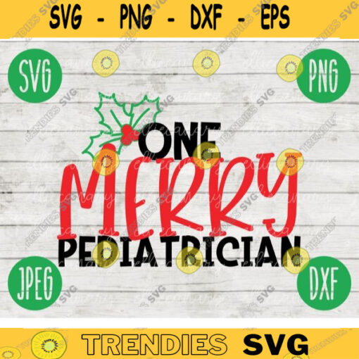 Christmas SVG One Merry Pediatrician svg png jpeg dxf Silhouette Cricut Commercial Use Vinyl Cut File Winter Holiday Childrens Doctor 2378