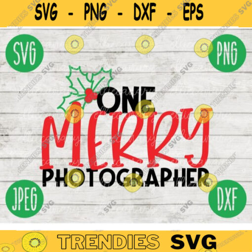 Christmas SVG One Merry Photographer svg png jpeg dxf Silhouette Cricut Commercial Use Vinyl Cut File Winter Holiday Photog 2074