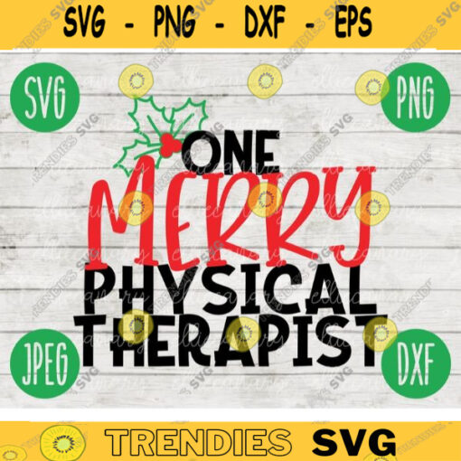 Christmas SVG One Merry Physical Therapist svg png jpeg dxf Silhouette Cricut Commercial Use Vinyl Cut File Winter Holiday PT 1422