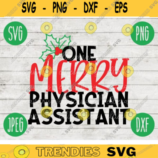 Christmas SVG One Merry Physician Assistant svg png jpeg dxf Silhouette Cricut Commercial Use Vinyl Cut File Winter Holiday Doctor PA 2579