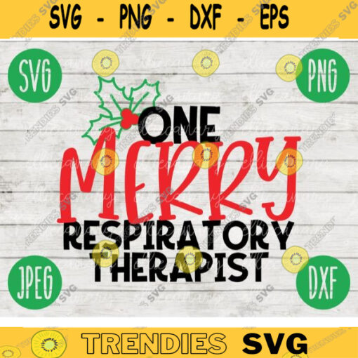 Christmas SVG One Merry Respiratory Therapist svg png jpeg dxf Silhouette Cricut Commercial Use Vinyl Cut File Winter Holiday Hospital 983