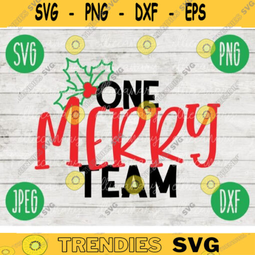 Christmas SVG One Merry Team svg png jpeg dxf Silhouette Cricut Commercial Use Vinyl Cut File Winter Holiday School Digital 1800