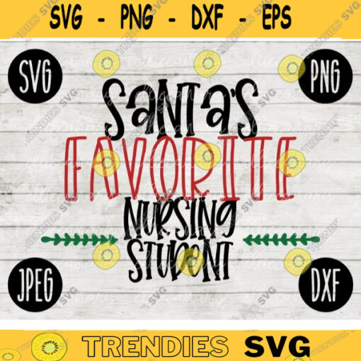 Christmas SVG Santas Favorite Nursing Student png jpeg dxf Silhouette Cricut Commercial Use Vinyl Cut File Winter School Student Nurse 1576
