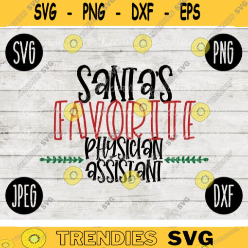 Christmas SVG Santas Favorite Physician Assistant png jpeg dxf Silhouette Cricut Commercial Use Vinyl Cut File Winter Holiday PA 1162