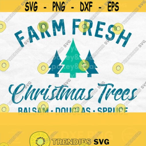 Christmas Shirt Svg Christmas Svg File for Cricut Farm Fresh Christmas Trees Svg Christmas Tree Svg Farmhouse Christmas Svg Holiday Svg Design 630