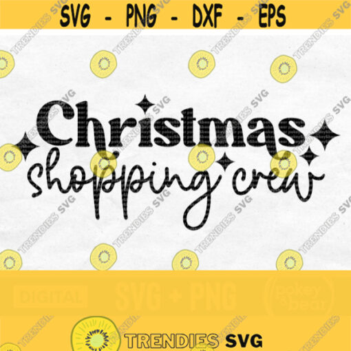 Christmas Shopping Crew Svg Black Friday Svg Shirt Svg Christmas Svg Cut File Christmas Png Digital Download Design 800