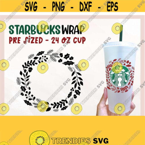 Christmas Starbucks svg Christmas Wreath Starbucks Cup svg Full Wrap for Starbucks Venti Cold Cup Custom Starbucks Files for Cricut