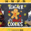 Christmas Svg Teacher of Smart Cookies Svg Gingerbread Svg Dxf Eps Png Teacher Shirt Design Funny Xmas Cut Files Silhouette Cricut Design 239 .jpg