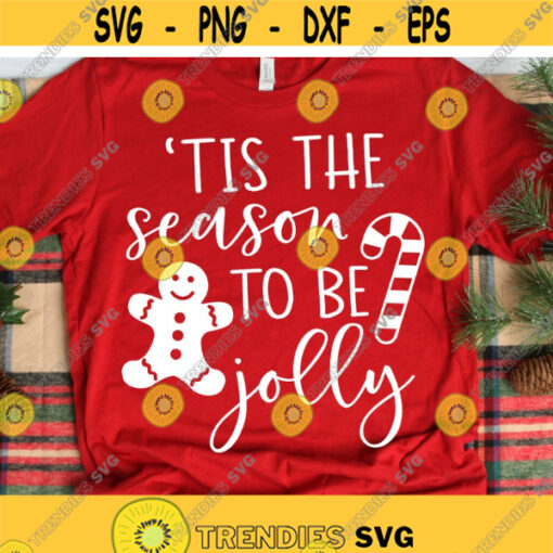 Christmas Svg Tis the Season to be Jolly Svg Funny Christmas Shirt Svg Kids Christmas Svg Merry and Bright Svg File for Cricut Png Dxf Design 6518.jpg
