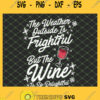 Christmas The Weather Outside To Frightful But The Wine To So Delightful SVG PNG DXF EPS 1