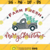 Christmas Tree Truck SVG Instant Download Merry Christmas svg Christmas svg png Farmhouse truck svg Holiday svg Farm Fresh truck Design 421