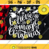 Christmas Unicorn Svg Believe in the Magic of Christmas Svg Christmas Cut Files Dxf Eps Png Design 1009 .jpg
