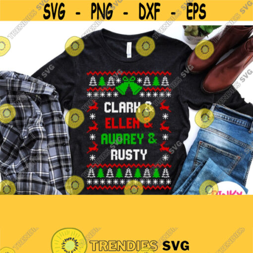 Christmas Vacation Svg Ugly Sweater Svg National Lampoons Movie Griswold Names Clark Ellen Audrey Rusty Svg Family Christmas Shirt Svg Design 962