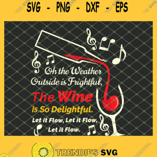 Christmas Wine Let It Flow The Wine Is So Delightful SVG PNG DXF EPS 1