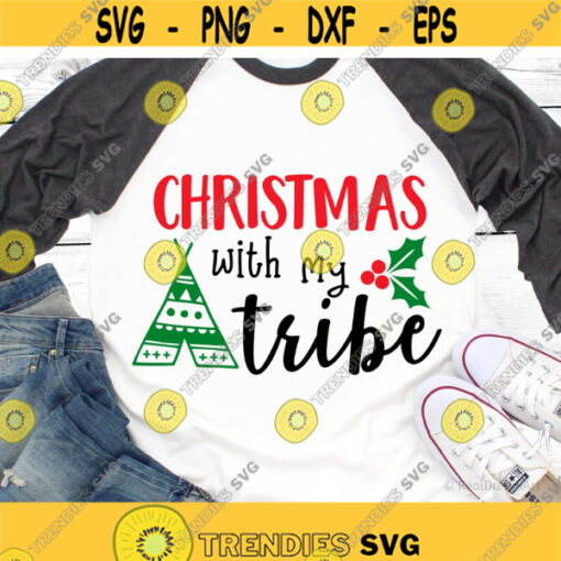 Christmas With My Tribe Svg Christmas Svg Merry Christmas Svg Winter Svg Tribe Svg silhouette cricut cut files svg dxf eps png. .jpg