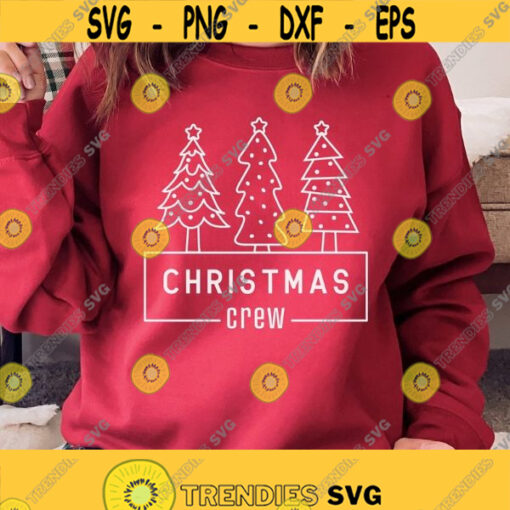 Christmas crew svg Christmas tree svg Christmas shirt svg Christmas gift idea Funny Christmas Svg Holiday svg Png dxf Svg cut files Design 499