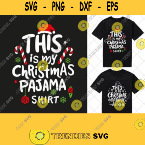 Christmas funny svg. This is my Christmas PAJAMA shirt svg PNG for T shirt christmas Pajama shirt svg christmas pajama shirt cut file. 78