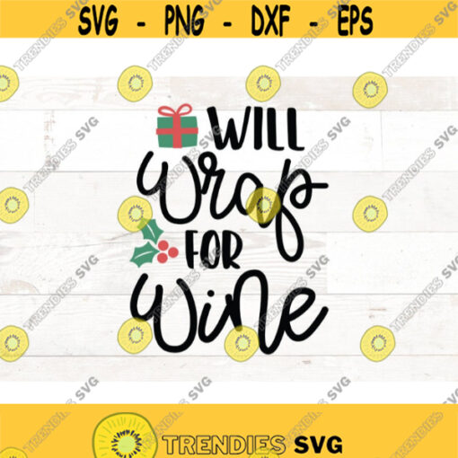 Christmas saying svg dfx jpg png Will Wrap for Wine Saying funny svg files for Cricut Design 707