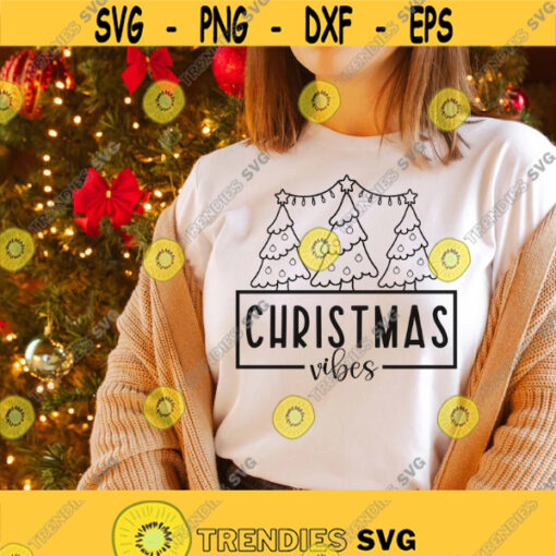 Christmas vibes svg Christmas shirt svg Christmas svg Christmas gift idea Funny christmas quote svg png dxf Cut Files Cricut Silhouette Design 272