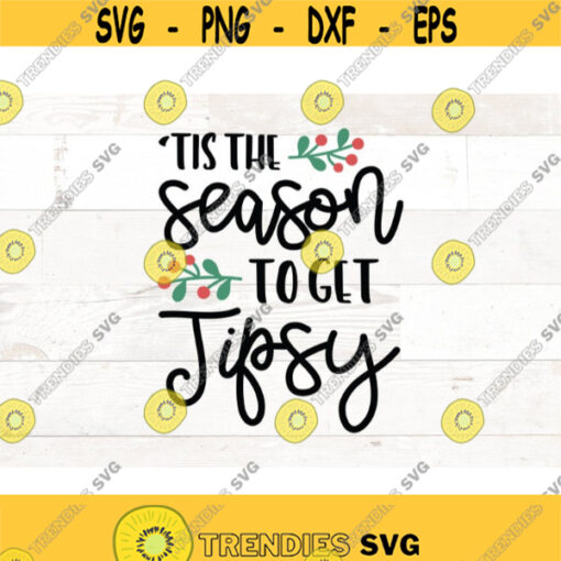 Christmas wine saying svg dfx jpg png Tis the Season to Get Tipsy svg Wine Glass Saying funny svg files for Cricut Design 700
