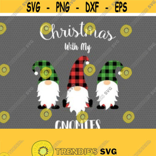 Christmas with my gnomies Gnome SVG Christmas Gnomes Svg Christmas svg SVG Cutting File for CriCut Silhouette svg dxf png jpg eps Design 98