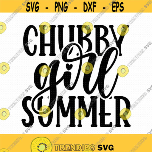 Chubby Girl Summer Svg Png Eps Pdf Files Girl Summer Svg Thick Chick Summer Svg Hot Girl Svg Summer Shirt Svg Design 107