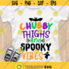 Chubby Thighs And Spooky Vibes Svg Spooky Funny Kids Baby Halloween svg Spooky Kids Svg Funny Halloween SVG Svg Files for Cricut