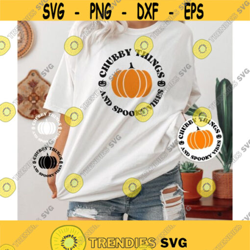 Chubby Things and spooky vibes svg halloween shirt svg halloween svg fall svg halloween mug cricut svg trick or treat sticker png dxf Design 108