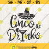 Cinco De Mayo svg cinco de drinko svg sombrero svg Fiesta svg Spanish svg margarita svg tequila SVG png dxf eps cut file Design 677
