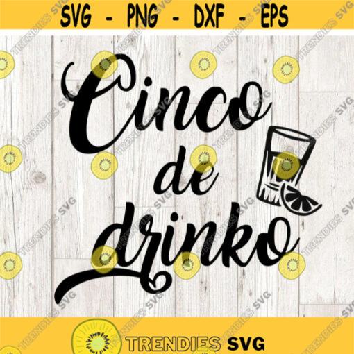 Cinco de drinko svg cinco de mayo svg cinco de drinko clipart cut files for cricut silhouette dxf png eps Design 3002