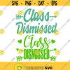 Class Dismissed Teacher school Cuttable Design SVG PNG DXF eps Designs Cameo File Silhouette Design 1546