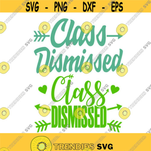 Class Dismissed Teacher school Cuttable Design SVG PNG DXF eps Designs Cameo File Silhouette Design 1546
