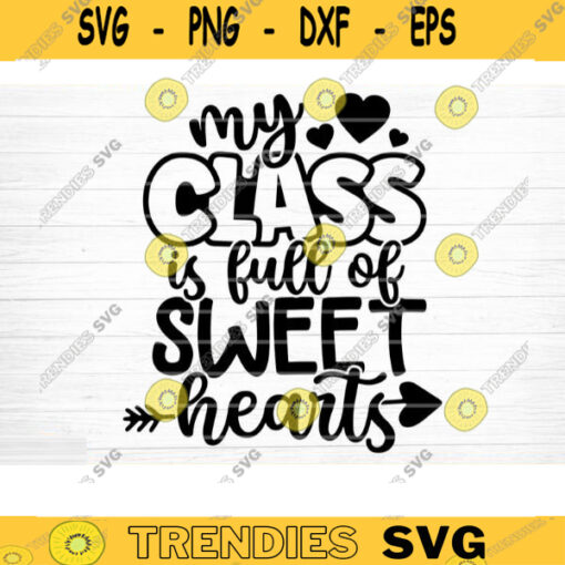 Class Full Of Sweet Hearts SVG Cut File Teacher SVG Bundle Teacher Saying Quote Svg Teacher Appreciation Teacher ShirtSilhouette Cricut Design 1560 copy