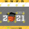 Class Of 2021 Basketball Player Senior Graduation svg files for cricutDesign 167 .jpg