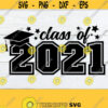 Class Of 2021 Graduation svg 2021 Graduate Class of 2021 SVG 2021 Graduation svg 2021 Grad Senior svg 2021 Graduation Cut FIle SVG Design 697