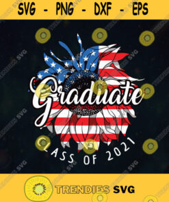 Class Of 2021 Svg Graduate 2021 Svg American Sunflower Svg American Flag Svg