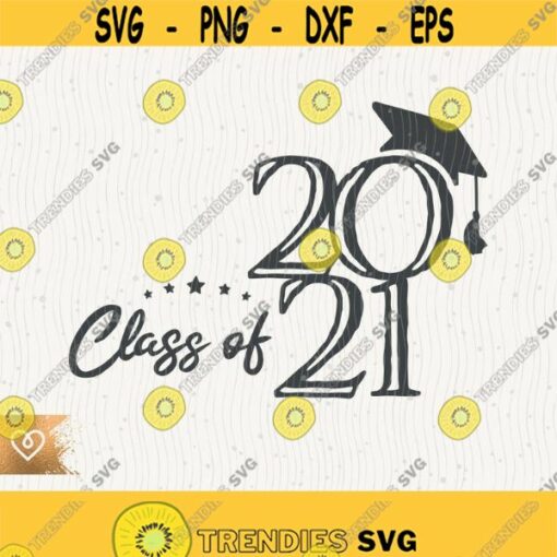 Class Of 2021 Svg Senior 2021 Svg Graduation Class Png Graduate Senior Png Cricut Senior 2021 Svg Cut File Svg Senior Graduation 2021 Design 528