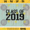 Class of 2019 svg png jpeg dxf cutting file Commercial Use SVG Back to School First Day of School Graduation 1043