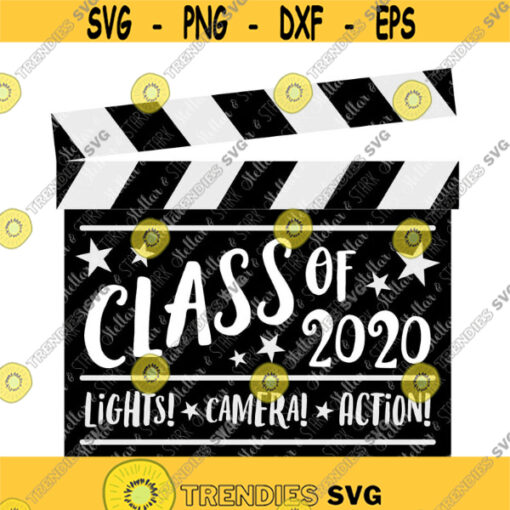 Class of 2020 Lights Camera Action Clapperboard SVG Hollywood Svg Graduation SVG Grad Svg Class of 2020 Svg School Svg Grad Svg Design 34 .jpg