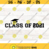 Class of 2021 Graduation Cap SVG Class of 2021 SVG Senior 2021 Cricut Silhouette svg files for cricut vinyl designs svg png dfx Design 447