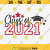 Class of 2021 SVG High School Graduation SVG Graduation Shirt SVG Graduation Cut File Graduation 2021 Svg Senior 2021 Svg Graduate Svg Design 449